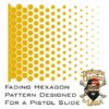 Fading Hexagon Pattern | Pistol Slide Stencil